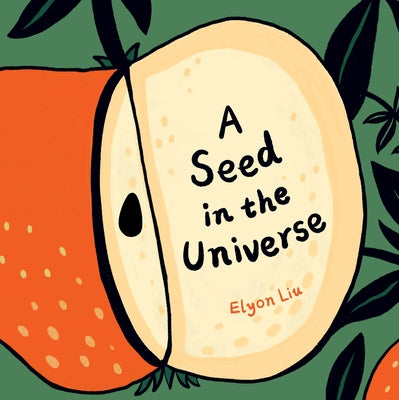 Cover Image for A Seed in the Universe -- Elyon Liu, Hardcover