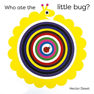 Cover Image for Who Ate the Little Bug? -- Hector Dexet, Board Books