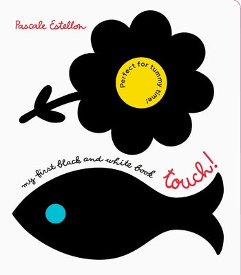 Cover Image for My First Black and White Book: Touch! -- Pascale Estellon, Board Books
