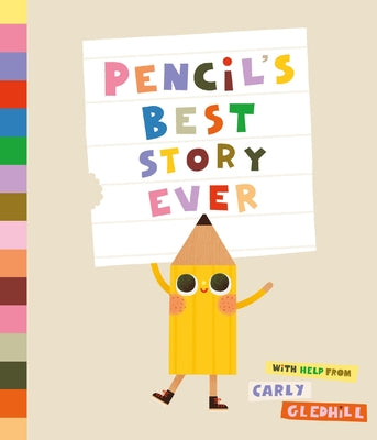 Cover Image for Pencil's Best Story Ever -- Carly Gledhill, Hardcover