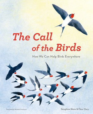 Cover Image for The Call of the Birds: How We Can Help Birds Everywhere -- Séraphine Menu, Hardcover