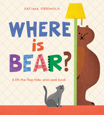 Cover Image for Where Is Bear? -- Fátima Ordinola, Board Books