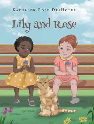 Cover Image for Lily and Rose -- Kathleen Rose Deshotel, Hardcover