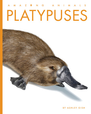 Cover Image for Platypuses -- Ashley Gish, Library Binding