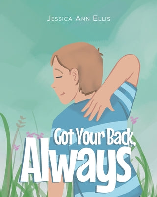 Cover Image for Got Your Back, Always -- Jessica Ann Ellis, Paperback