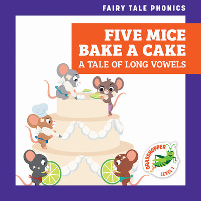 Cover Image for Five Mice Bake a Cake: A Tale of Long Vowels -- Rebecca Donnelly, Library Binding