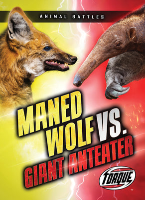 Cover Image for Maned Wolf vs. Giant Anteater -- Nathan Sommer, Paperback