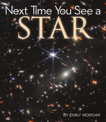 Cover Image for Next Time You See a Star -- Emily Morgan, Hardcover