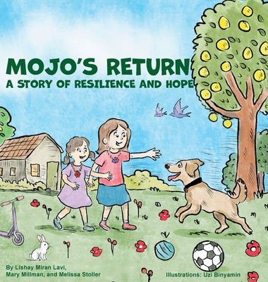 Cover Image for Mojo's Return: A Story of Resilience and Hope -- Lishay Miran Lavi, Hardcover