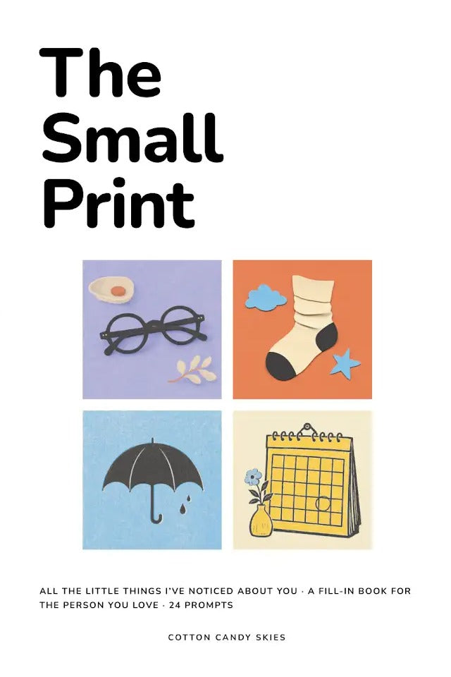 Cover Image for The Small Print: All the Little Things I've Noticed About You -- Editors of Cotton Candy Skies, Paperback