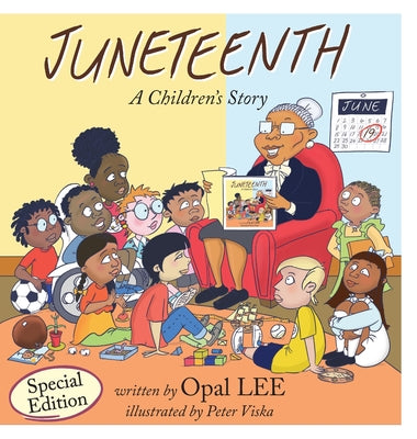 Cover Image for Juneteenth: A Children's Story Special Edition -- Opal Lee, Hardcover