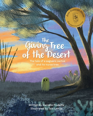 Cover Image for The Giving Tree of the Desert: The tale of a saguaro cactus and its nurse tree -- Danielle Fradette, Paperback