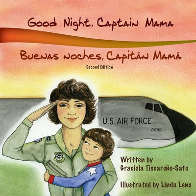 Cover Image for Good Night, Captain Mama - Buenas noches, Capitán Mamá: 1st in an award-winning, bilingual children's aviation picture book series -- Graciela Tiscareño-Sato, Paperback