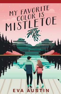 Cover Image for My Favorite Color is Mistletoe -- Eva Austin, Paperback
