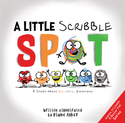 Cover Image for A Little Scribble Spot: A Story about Colorful Emotions -- Diane Alber, Hardcover