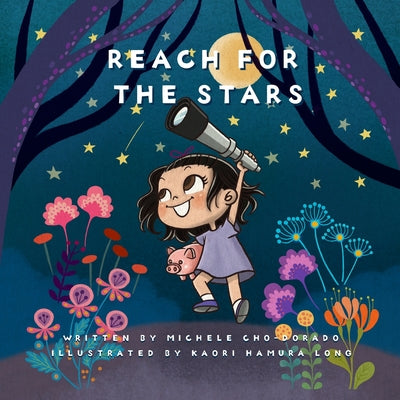 Cover Image for Reach for the Stars: Introduce basic financial concepts while empowering kids to think BIG! -- Kaori Hamura-Long, Paperback