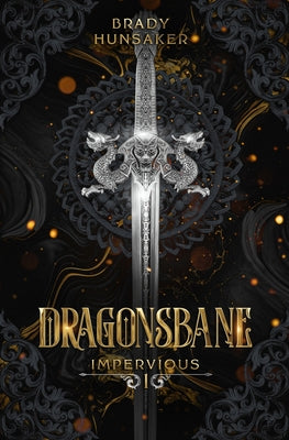 Cover Image for Dragonsbane (Impervious Book 1) -- Brady Hunsaker, Paperback