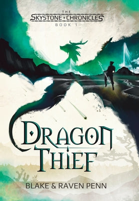 Cover Image for The Skystone Chronicles Book 1: Dragon Thief -- Blake And Raven Penn, Hardcover