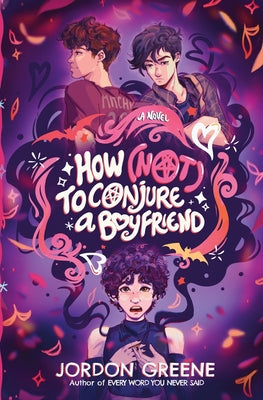 Cover Image for How (Not) to Conjure a Boyfriend -- Jordon Greene, Paperback