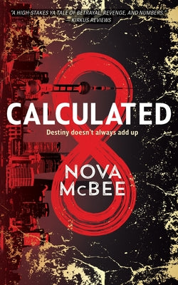 Cover Image for Calculated: A YA Action Adventure Series -- Nova McBee, Paperback