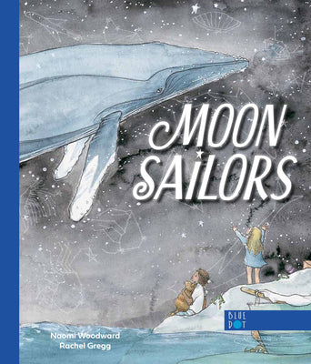 Cover Image for Moon Sailors -- Naomi Woodward, Hardcover