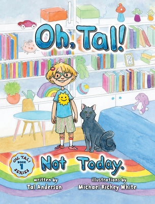 Cover Image for Oh, Tal! Not Today. -- Tal Anderson, Hardcover