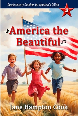 Cover Image for America the Beautiful: Revolutionary Readers for America's 250th Level 2 -- Jane Hampton Cook, Paperback