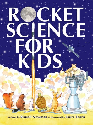 Cover Image for Rocket Science for Kids: An-Easy-to-Understand Guide -- Russell Newman, Hardcover
