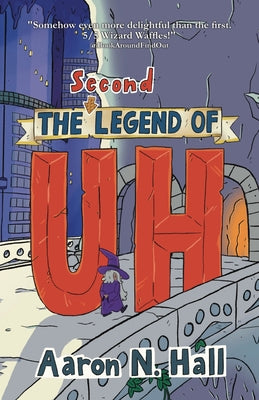 Cover Image for The Second Legend of Uh -- Aaron N. Hall, Paperback