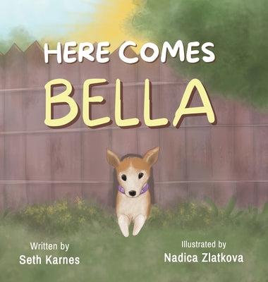 Cover Image for Here Comes Bella -- Seth Karnes, Hardcover