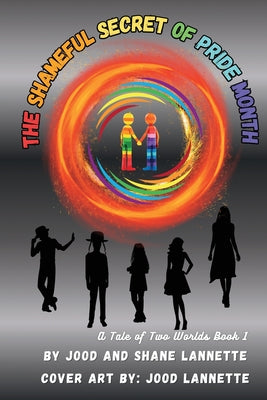 Cover Image for The Shameful Secret of Pride Month -- Shane And Jood Lannette, Paperback