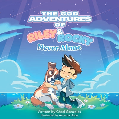 Cover Image for The God Adventures of Riley & Rocky: Never Alone -- Chad Gonzales, Paperback