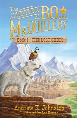 Cover Image for The Adventures of Bo and Mr. Quillery: Book 1: The Lost Chick -- Andrew K. Johnston, Paperback