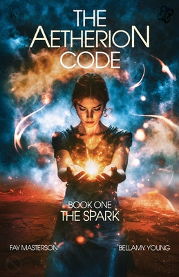Cover Image for The Aetherion Code: Book One: The Spark -- Fay Masterson, Paperback