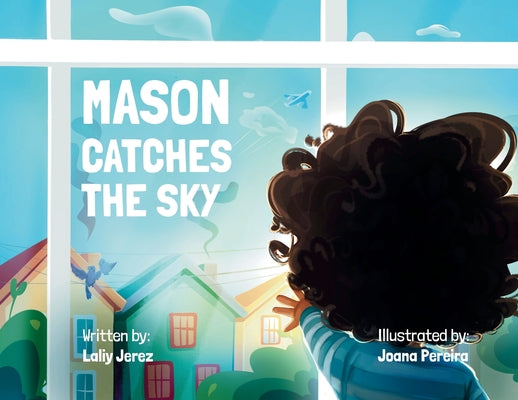 Cover Image for Mason Catches the Sky -- Laliy Jerez, Paperback