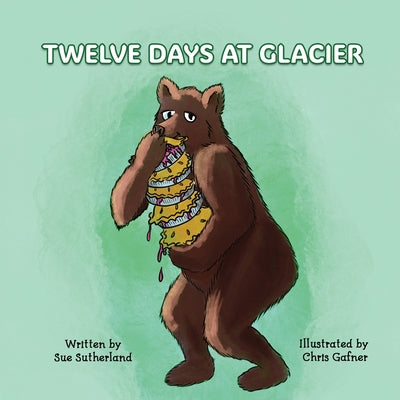 Cover Image for Twelve Days at Glacier -- Sue Sutherland, Paperback