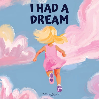 Cover Image for I Had a Dream -- Ella Williams, Paperback