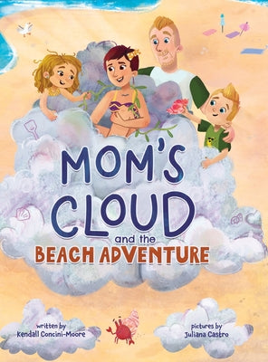 Cover Image for Mom's Cloud and the Beach Adventure -- Kendall Concini, Hardcover