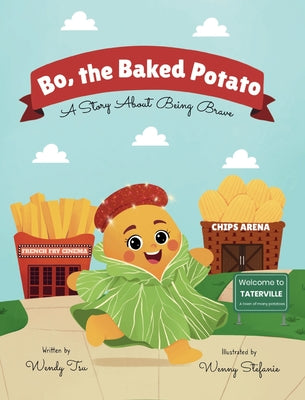 Cover Image for Bo, the Baked Potato: A Story About Being Brave -- Wendy Tsu, Hardcover