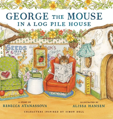 Cover Image for George the Mouse in a Log Pile House -- Rebecca Atanassova, Hardcover