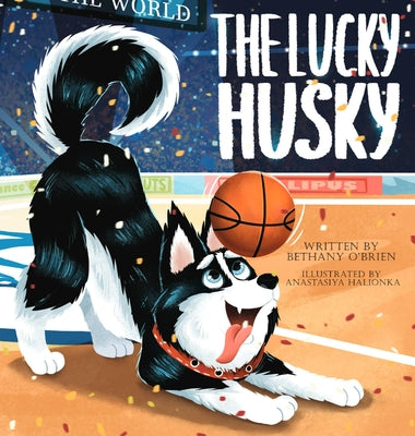 Cover Image for The Lucky Husky -- Bethany O'Brien, Hardcover